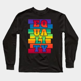 EQUALITY - LGBTQ Long Sleeve T-Shirt